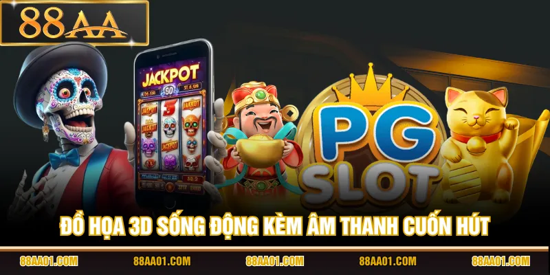 Đồ họa 3D sống động kèm âm thanh cuốn hút