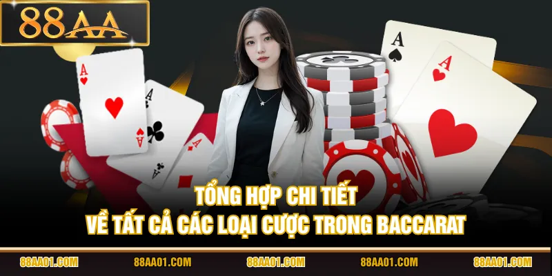 Tổng hợp chi tiết về tất cả các loại cược trong Baccarat